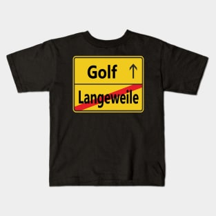 Langeweile? Golf! Kids T-Shirt